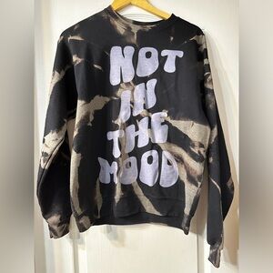 Not In The Mood Bleached Sweatshirt